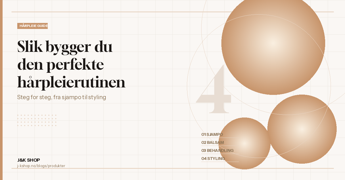Slik bygger du den perfekte hårpleierutinen (steg for steg)