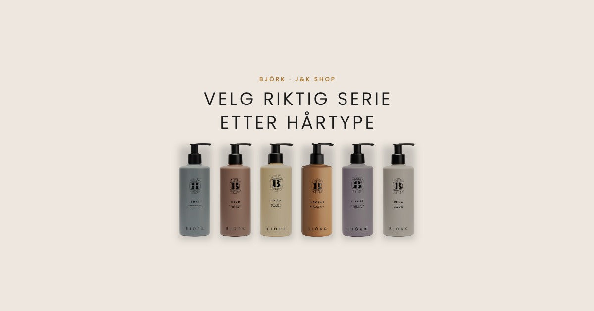 Björk kjøpsguide: velg riktig serie etter hårtype - J&K Shop