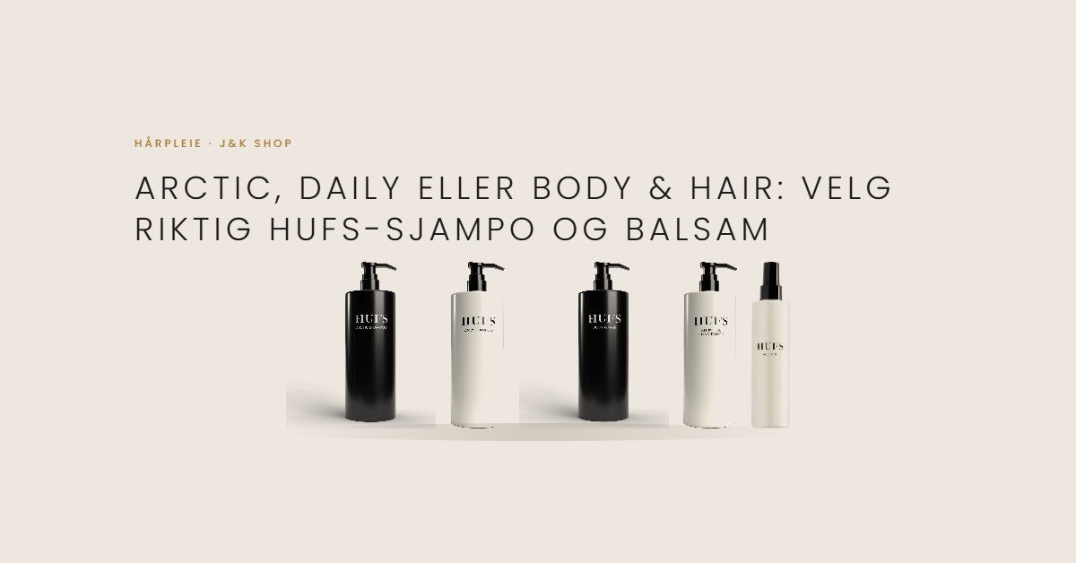 HUFS sjampo og balsam: Arctic Shampoo, Daily Shampoo, Body & Hair Wash, All In One Conditioner og All in One Leave-in Spray