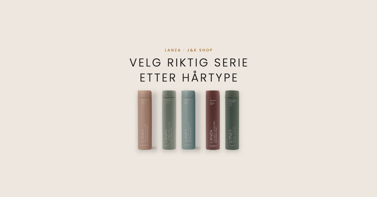 Lanza kjøpsguide: velg riktig serie etter hårtype - J&K Shop