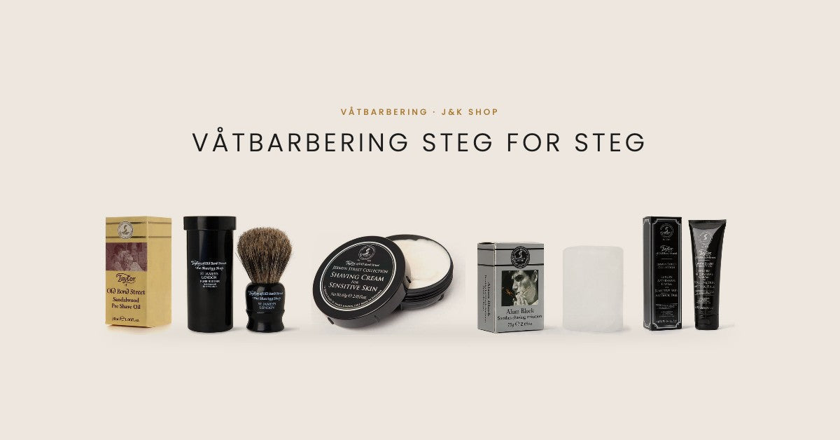 Våtbarbering steg for steg med Taylor of Old Bond Street: pre shave olje, barberkost, barberkrem, alunstein og aftershave balm